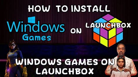 How To Install Windows Games Shortcuts On Launchbox YouTube