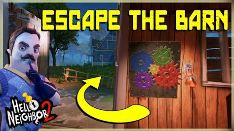 How To Escape The Barn In Hello Neighbor 2 All 3 Gears Cog Wheel