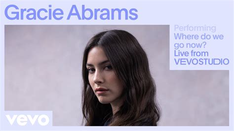 Gracie Abrams Where Do We Go Now Live Performance Vevo YouTube