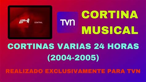 Cortina Musical Cortina Alternativa 24 Horas Tvn 2004 2005 Youtube