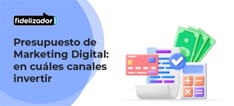 Presupuesto De Marketing Digital En Cu Les Canales Invertir