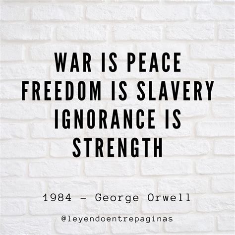 George Orwell War Is Peace Freedom Is Slavery Ignorance Is Strength