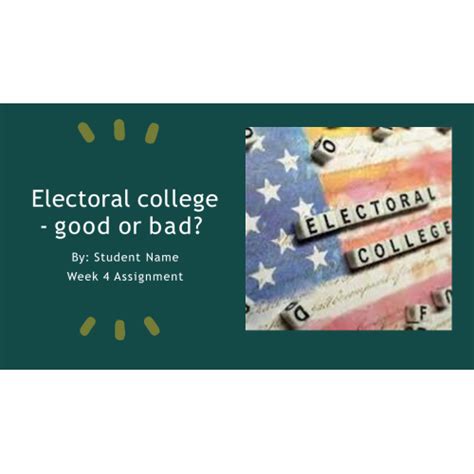 Poli N Week Assignment Electoral College Good Or Bad Course