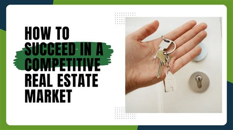 How To Succeed In A Competitive Real Estate Market