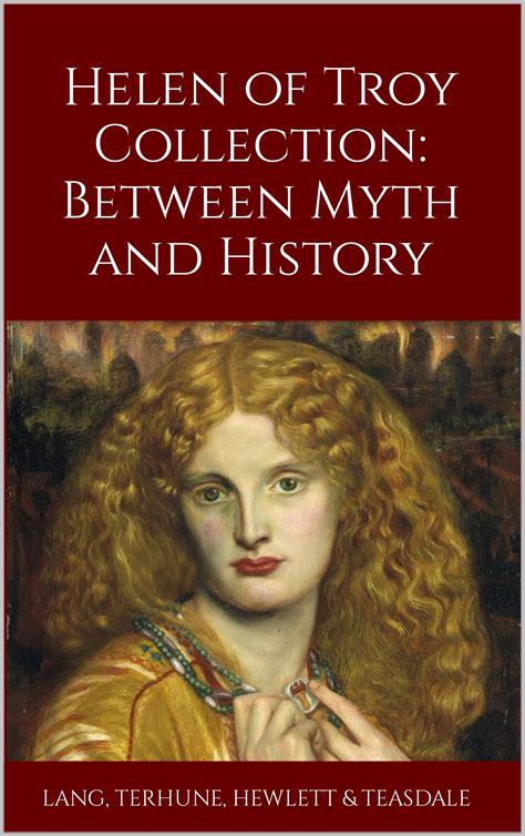Helen of Troy Collection: Between Myth and History by Andrew Lang