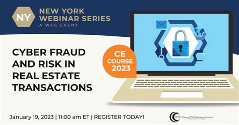 New York Ce Webinar Cyber Fraud And Risk In Real Estate Transactions Wfg Agent