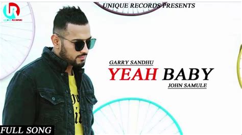 Yeh Baby Full Song Garry Sandhu Intense Latest Punjabi Songs