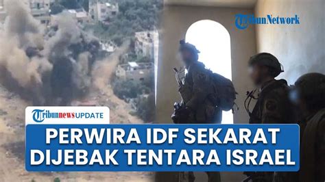 Senjata Makan Tuan Perwira Israel Luka Parah Kena Jebakan Tentara Idf