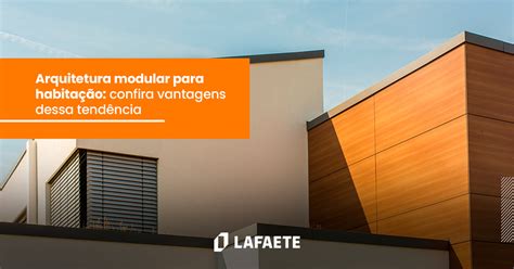 Arquitetura Modular Para Habita O Saiba O Que E Conhe A Projetos