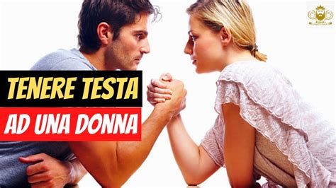 Come Tenere Testa Ad Una Donna Nessuno Ne Parla Youtube