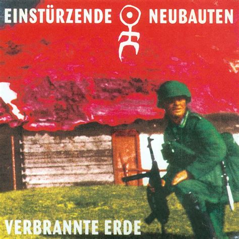 Einst Rzende Neubauten Verbrannte Erde Reviews Album Of The Year