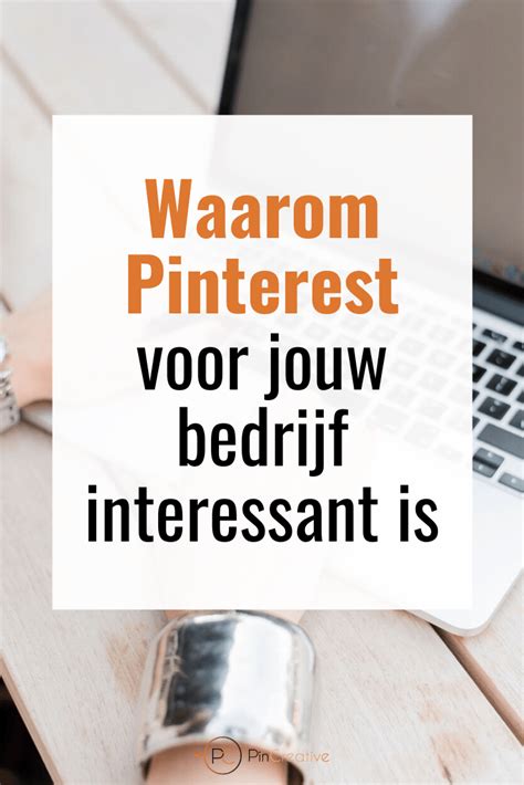 Waarom Pinterest Voor Jouw Bedrijf Interessant Is