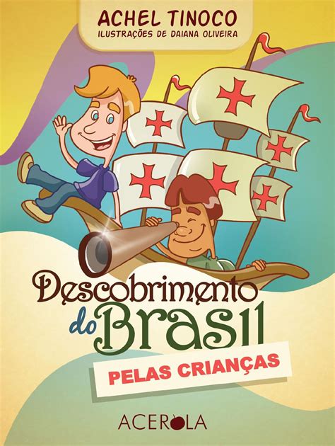 O Descobrimento Do Brasil Pelas Criancas By Achel Tinoco Issuu