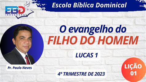 EBD INOVADORA PECC LIÇÃO 01 O EVANGELHO DO FILHO DO HOMEM YouTube