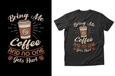 Coffee T Shirt Design Bring Me Coffee Graphic By Designbats · Creative Fabrica