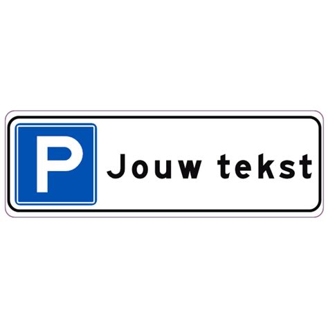 Verkeersbord Parkeren Eigen Tekst Flow In Motion Flow In Motion