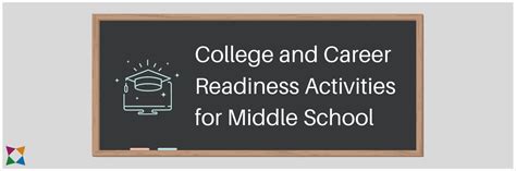 3 Top College And Career Readiness Activities For Middle School