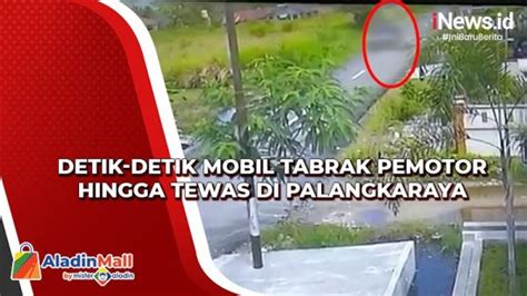 Detik Detik Mobil Tabrak Pemotor Hingga Tewas Di Palangkaraya Terekam Cctv