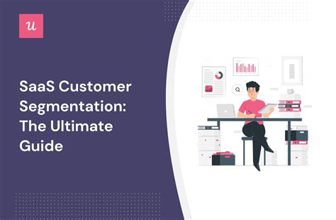 Customer Segmentation The Ultimate Guide For SaaS