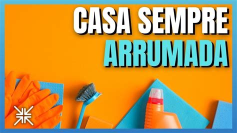 Dicas Para Manter Sua Casa Arrumada Depois De Fazer O Seu Destralhe