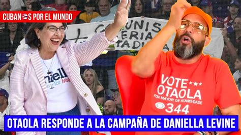 Otaola Responde A La Campa A De Daniella Levine Cava Tras Art Culo En