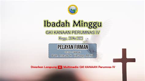 Live Stream IBADAH MINGGU 21 MEI 2023 GKI KANAAN Perumnas IV YouTube