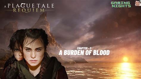 A Plague Tale Requiem Gameplay Chapter A Burden Of Blood Youtube