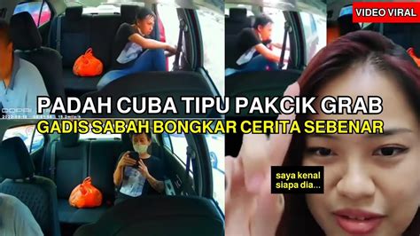 Padah Lelaki Cuba Tlpu Driver Grab Gadis Sabah Bongkar Cerita Sebenar