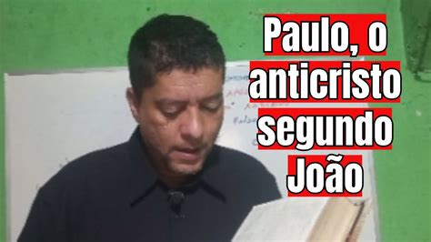 Paulo o anticristo segundo João YouTube