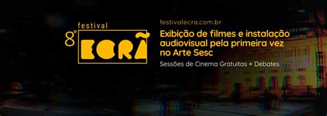 Festival Ecr Exibe Filmes E Instala O Audiovisual Pela Primeira Vez