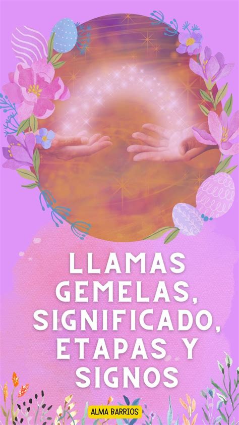 Llamas Gemelas Significado Etapas Y Signos Llamas Gemelas Llamas Alma Gemela