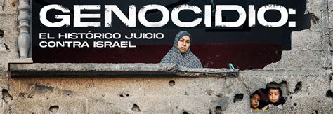 Genocidio el histórico juicio contra Israel