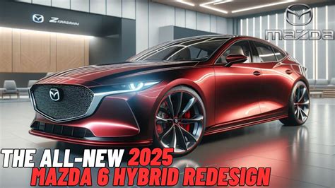 The All New 2025 Mazda 6 Hybrid Redesign Official Revealed First