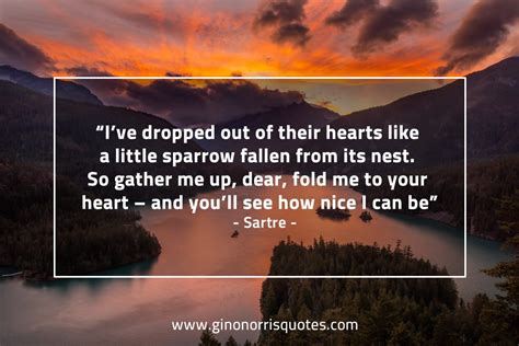 Ive Dropped Out Of Their Hearts Jean Paul Sartre Gino Norris Quotes