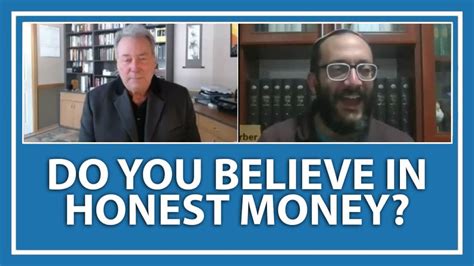 Do You Believe In Honest Money