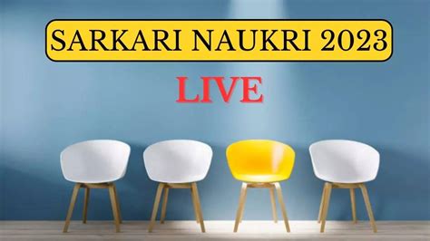 Sarkari Result 2023 Sarkari Naukri Job 2023 Live Latest Govt Jobs