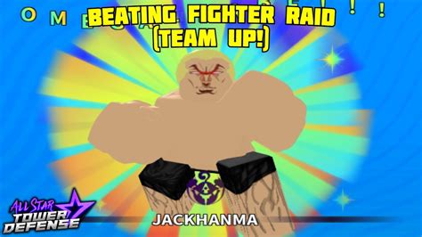 Beating FIGHTER RAID Ft The OP Players All Star Tower Defense ROBLOX