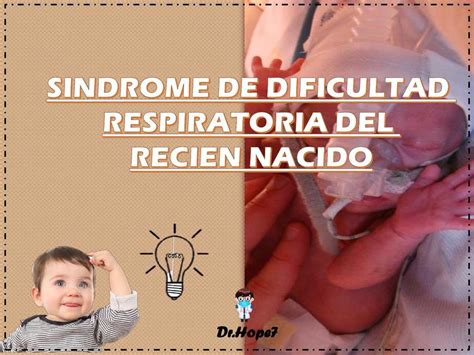 SD DIFICULTAD RESPIRATORIA DEL RECIEN NACIDO Gerson Palacios UDocz