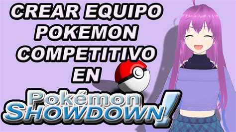 COMO Hacer Un EQUIPO COMPETITIVO POKEMON SHOWDOWN YouTube