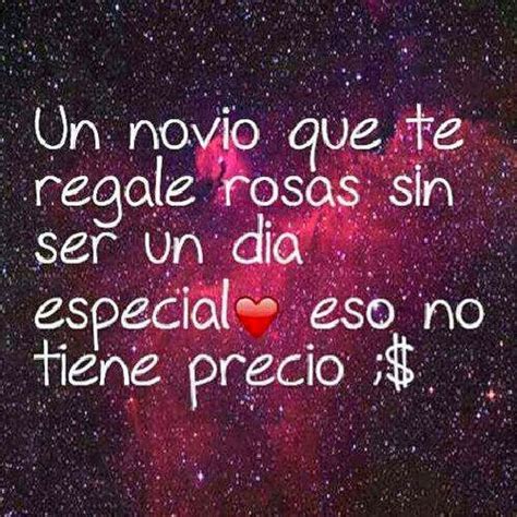 Imagenes Y Frases Facebook Un Novio Que Te Regale Rosas Sin Ser Un Dia