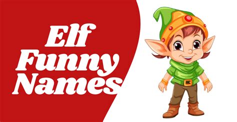 530 Funny Elf Names Creative Unique Cool Stylish And Cute