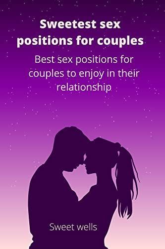 Sweetest Sex Positions For Couples Best Sex Positions For Couples To Enjoy In Their