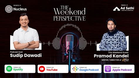 Episode 04 The Weekend Perspective With Mr Pramod Kandel Writer And