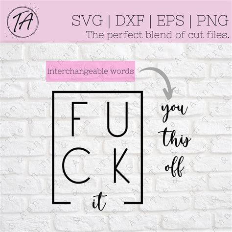 Fuck Svg Fuck It Svg Fuck You Svg Fuck This Svg Fuck Off Svg Profanity Svg Swear