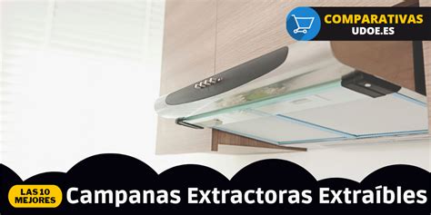 Los 10 mejores modelos de campanas extractoras extraíbles para tu