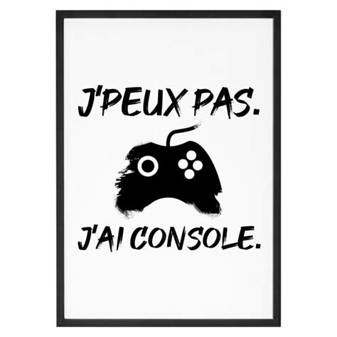 Affiche Je Peux Pas J Ai Console Tableau D Coration Murale