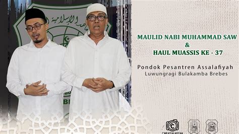 LIVE MAULID NABI MUHAMMAD SAW HAUL MUASSIS KE 37 PONDOK PESANTREN