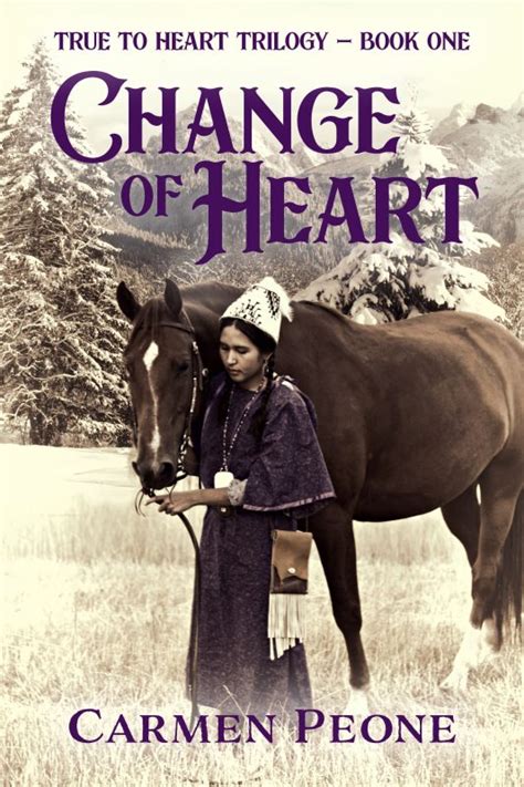 Change of Heart - True to Heart Trilogy Book 1 - Carmen Peone