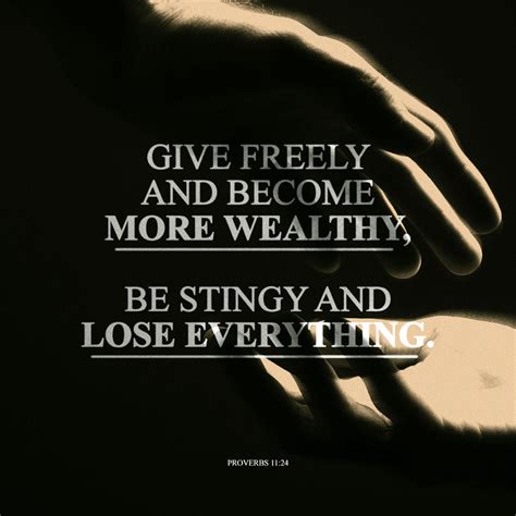 Proverbs 11 24 One Person Gives Freely Yet Gains Even More Another