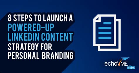 8 Steps To Launch A Powered Up LinkedIn Content Strategy For Personal